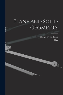 Plane and Solid Geometry - Daniel D Feldman, C A B 1863 Hart