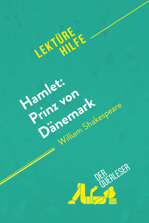 Hamlet: Prinz von Dänemark von William Shakespeare (Lektürehilfe) - Claire Cornillon, Nasim Hamou