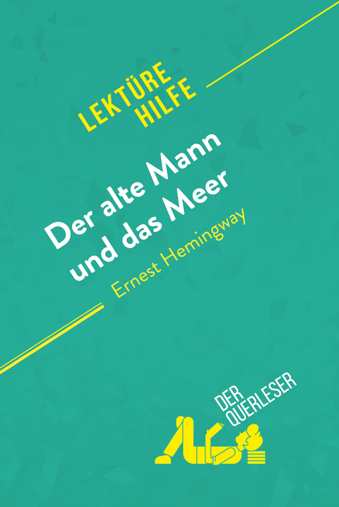 Der alte Mann und das Meer von Ernest Hemingway (Lektürehilfe) - Elodie Thiébaut, Pauline Coullet
