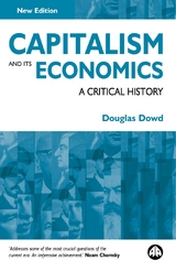 Capitalism and Its Economics - Douglas Dowd