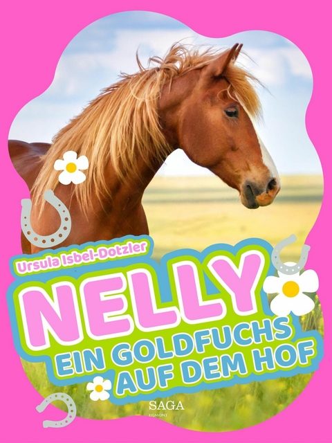 Nelly - Ein Goldfuchs auf dem Hof - Ursula Isbel-Dotzler