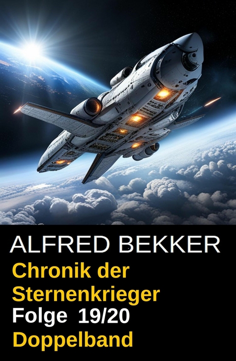Folge 19/20 - Chronik der Sternenkrieger Doppelband -  Alfred Bekker