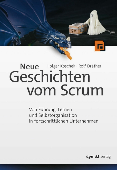 Neue Geschichten vom Scrum - Holger Koschek, Rolf Dräther