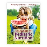 Essentials of Pediatric Nutrition - Samour, Patricia Queen; King, Kathy