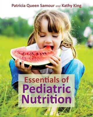 Essentials of Pediatric Nutrition - Patricia Queen Samour, Kathy King