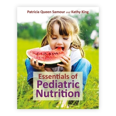Essentials of Pediatric Nutrition - Patricia Queen Samour, Kathy King