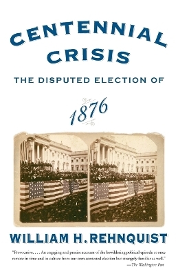Centennial Crisis - William H. Rehnquist