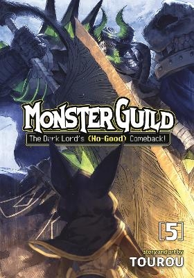 Monster Guild: The Dark Lord&rsquo;s (No-Good) Comeback! Vol. 5 -  Tourou