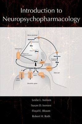 Introduction to Neuropsychopharmacology - PhD Iversen  Leslie, PhD Iversen  Susan, MD Bloom  Floyd E, PhD Roth  Robert H