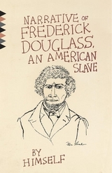Narrative of the Life of Frederick Douglass, An American Slave - Douglass, Frederick