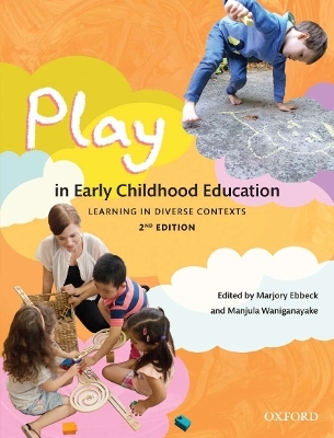 Play in Early Childhood Education - Marjory Ebbeck, Manjula Waniganayake