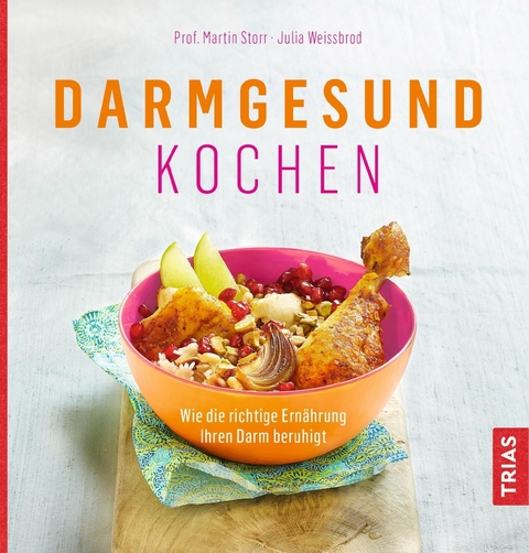 Darmgesund kochen - Martin Storr, Julia Wei&szlig;brod