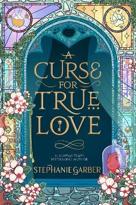 A Curse For True Love - Stephanie Garber