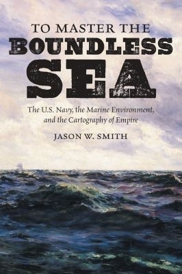 To Master the Boundless Sea - Jason W. Smith