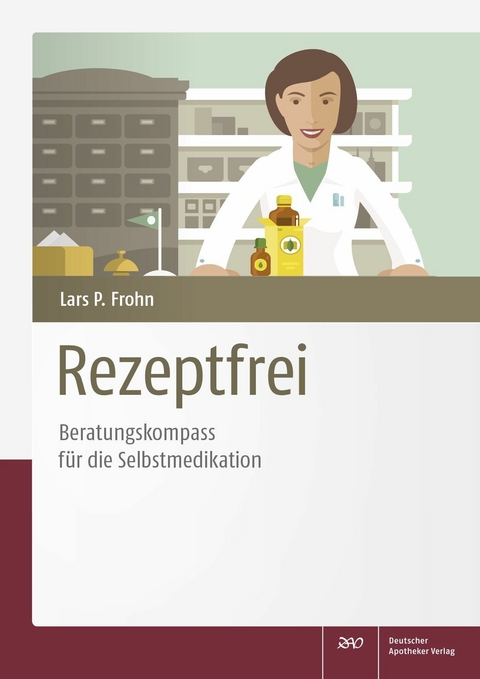 Rezeptfrei - Beratungskompass f&uuml;r die Selbstmedikation - 