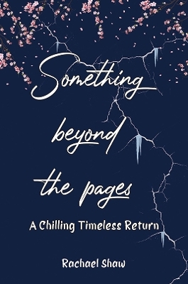 Something Beyond the Pages: A Chilling Timeless Return - Rachael Shaw