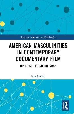 American Masculinities in Contemporary Documentary Film - Sara Mart&iacute;n
