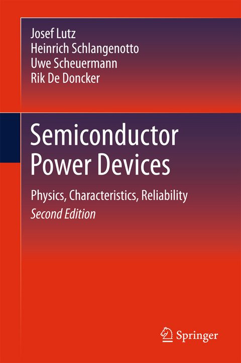 Semiconductor Power Devices - Josef Lutz, Heinrich Schlangenotto, Uwe Scheuermann, Rik De Doncker