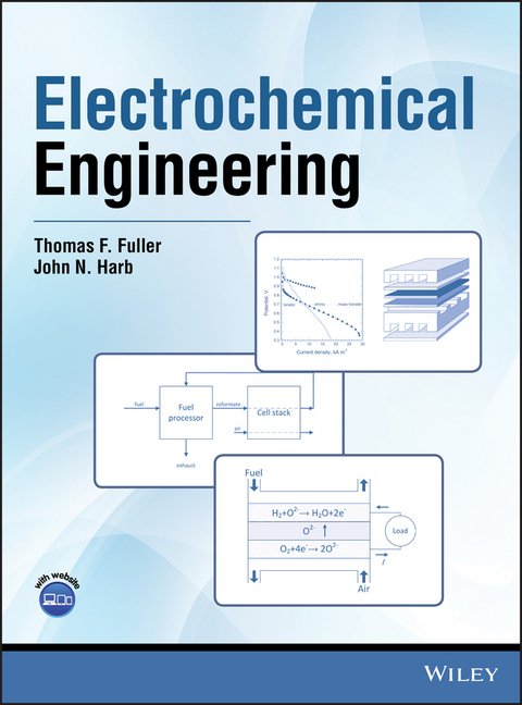 Electrochemical Engineering - Thomas F. Fuller, John N. Harb