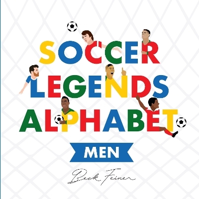 Soccer Legends Alphabet: Men - Beck Feiner