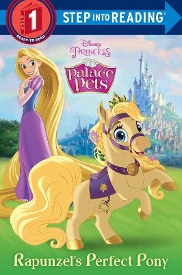 Rapunzel's Perfect Pony (Disney Princess: Palace Pets) -  Rh Disney