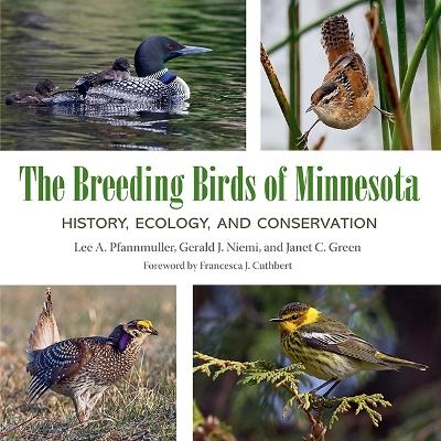 The Breeding Birds of Minnesota - Lee A. Pfannmuller, Gerald J. Niemi, Janet C. Green