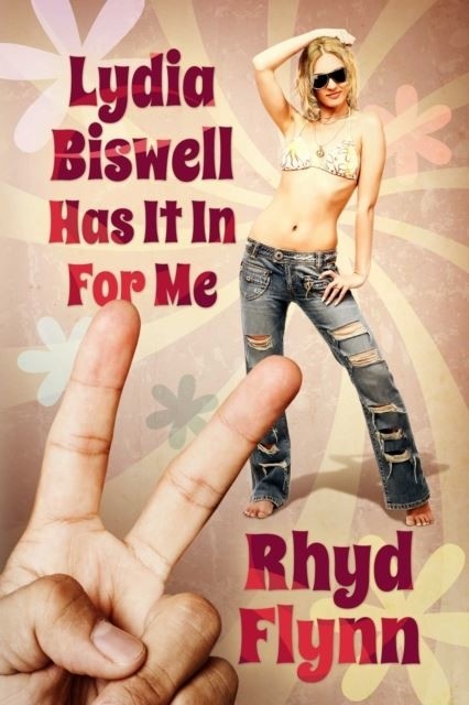 Lydia Biswell Has It In For Me -  Rhyd Flynn
