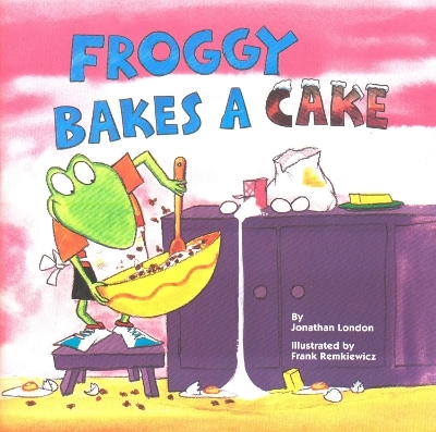 Froggy Bakes a Cake - Jonathan London