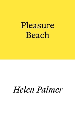Pleasure Beach - Helen Palmer