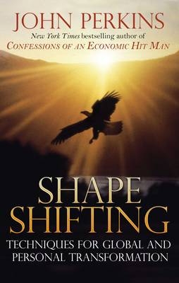 Shapeshifting -  John Perkins