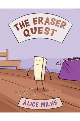 The Eraser Quest - Alice Milne