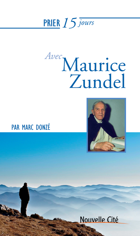 Prier 15 jours avec Maurice Zundel -  Marc Donze