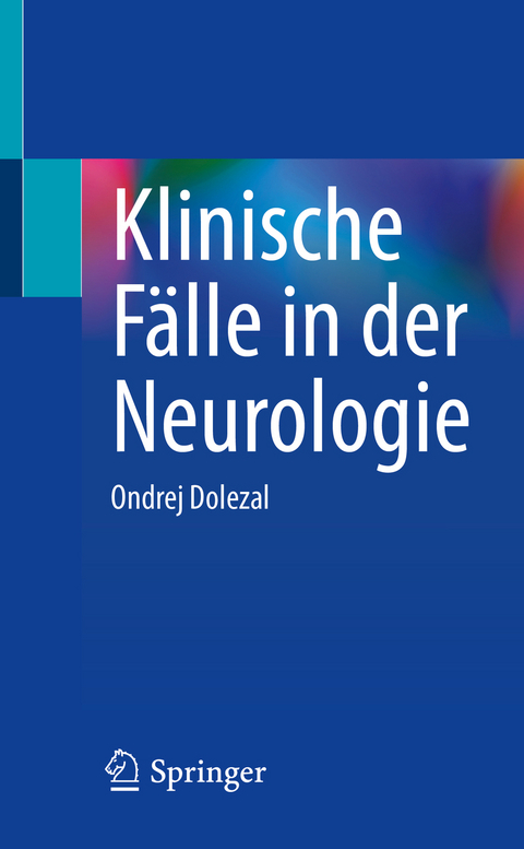 Klinische F&auml;lle in der Neurologie - Ondrej Dolezal