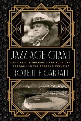 Jazz Age Giant - Robert F. Garratt