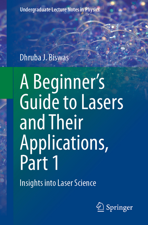 A Beginner&rsquo;s Guide to Lasers and Their Applications, Part 1 - Dhruba J. Biswas