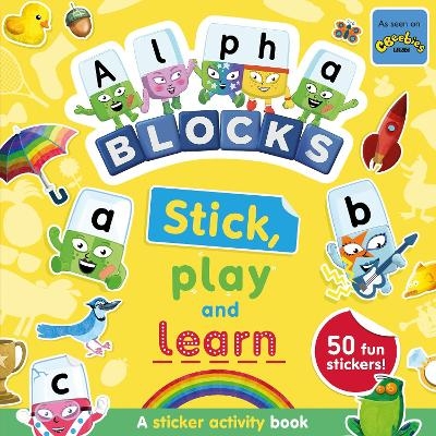 Alphablocks Stick, Play and Learn: A Sticker Activity Book -  Alphablocks