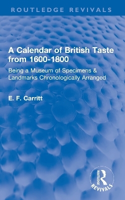 A Calendar of British Taste from 1600&ndash;1800 - E. F. Carritt