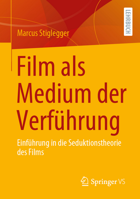 Film als Medium der Verf&uuml;hrung - Marcus Stiglegger