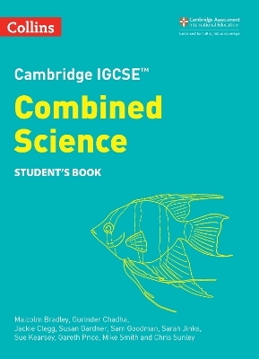 Cambridge IGCSE&trade; Combined Science Student's Book - Malcolm Bradley, Gurinder Chadha, Susan Gardner, Sam Goodman, Sue Kearsey