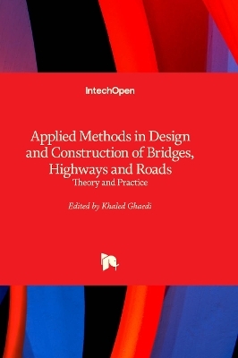 Applied Methods in Design and Construction of Bridges, Highways and Roads