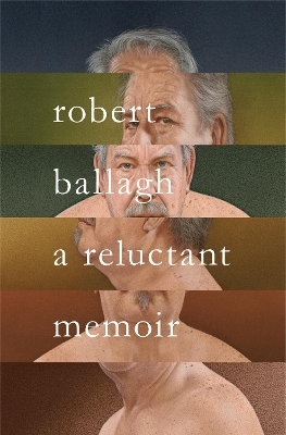 A Reluctant Memoir - Robert Ballagh