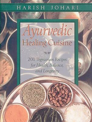 Ayurvedic Healing Cuisine -  HARISH JOHARI