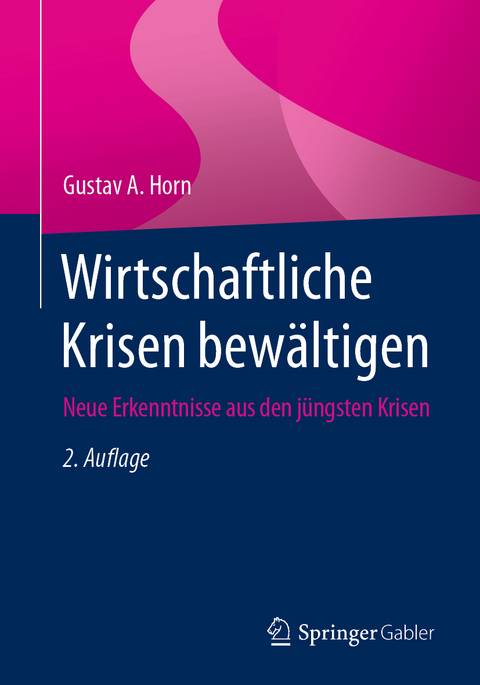 Wirtschaftliche Krisen bew&auml;ltigen - Gustav A. Horn