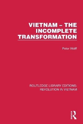 Vietnam – The Incomplete Transformation - Peter Wolff
