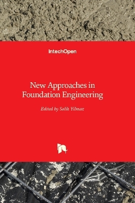 New Approaches in Foundation Engineering - 