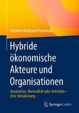 Hybride &ouml;konomische Akteure und Organisationen - Michael-Burkhard Piorkowsky
