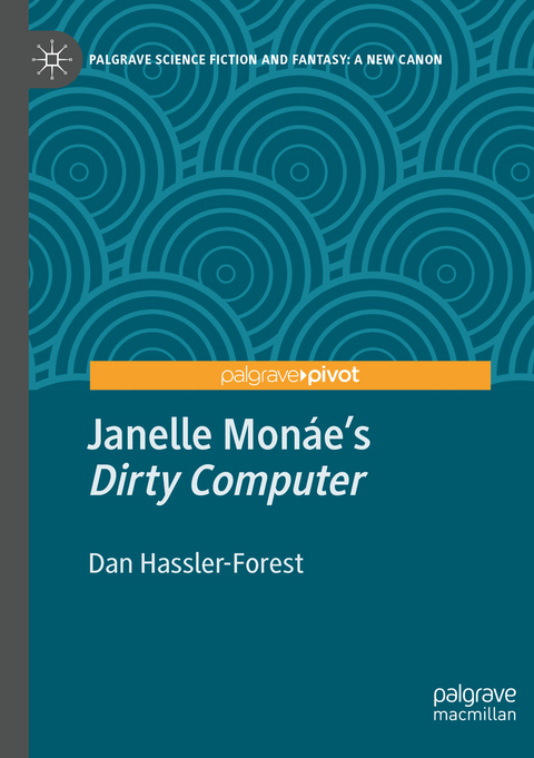 Janelle Mon&aacute;e&rsquo;s "Dirty Computer" - Dan Hassler-Forest