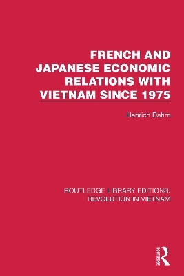 French and Japanese Economic Relations with Vietnam Since 1975