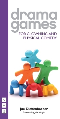 Drama Games for Clowning and Physical Comedy - Joe Dieffenbacher