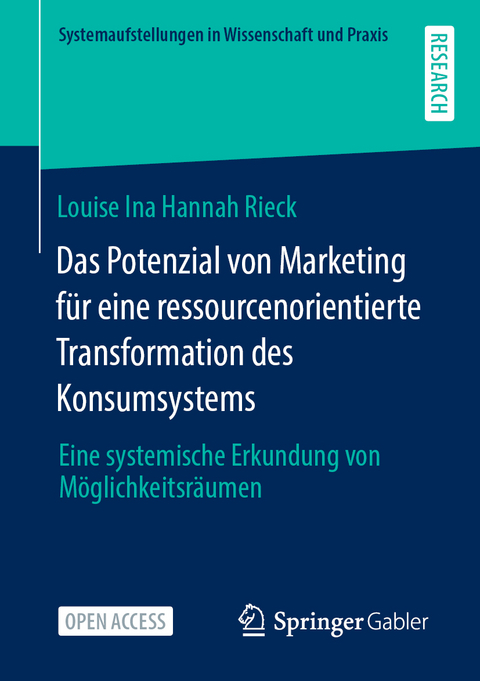 Das Potenzial von Marketing f&uuml;r eine ressourcenorientierte Transformation des Konsumsystems - Louise Ina Hannah Rieck
